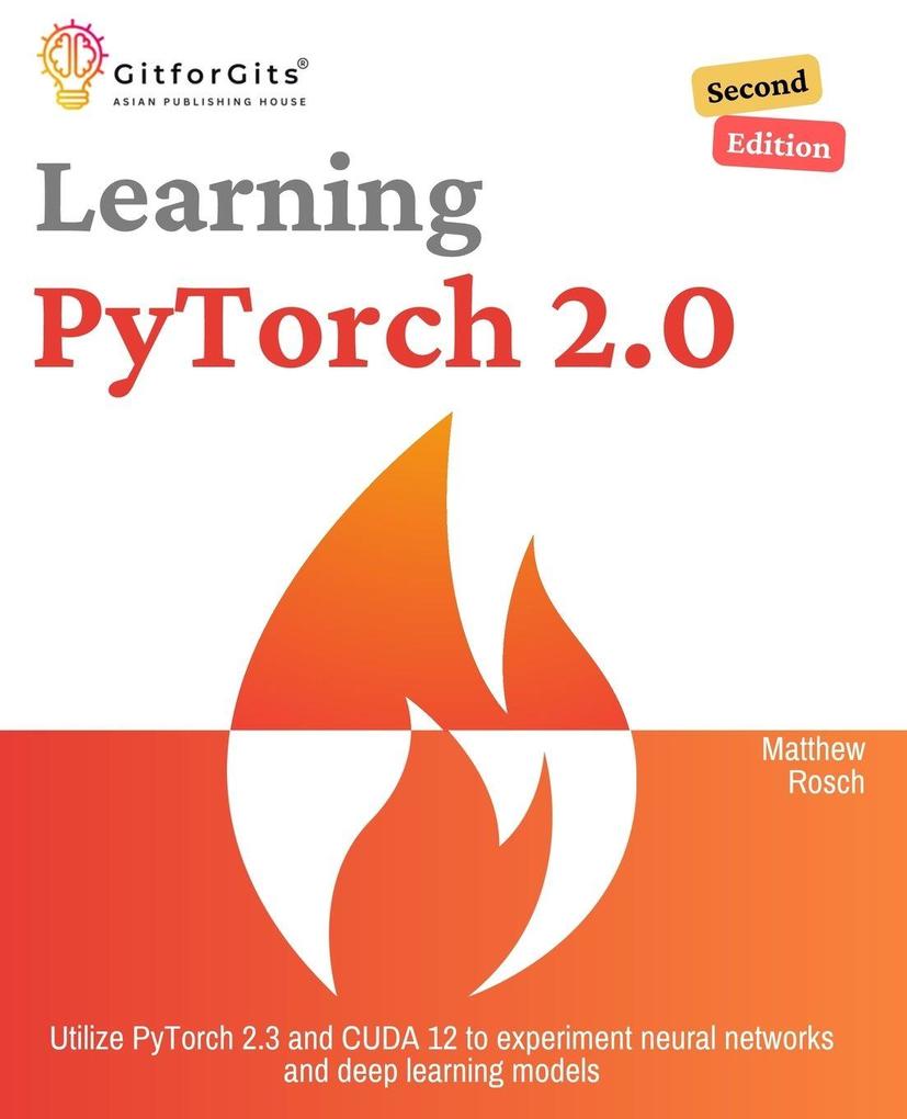 Learning PyTorch 2.0 Second Edition