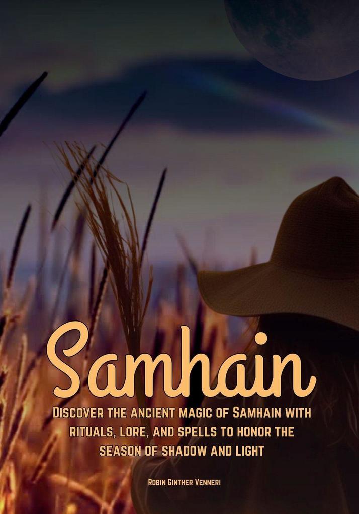 Samhain Discover the ancient magic of Samhain with rituals lore and spells to honor the season of shadow and light.