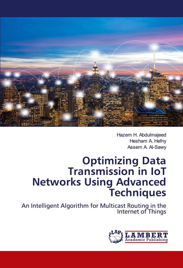 Optimizing Data Transmission in IoT Networks Using Advanced Techniques