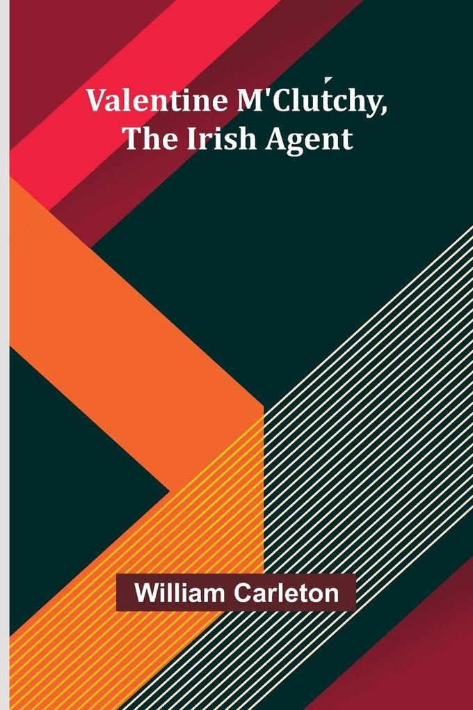 Valentine M'Clutchy The Irish Agent