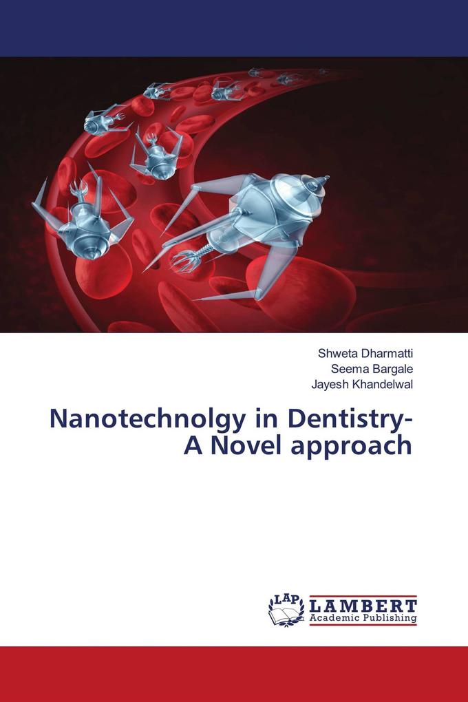 Nanotechnolgy in Dentistry- A Novel approach