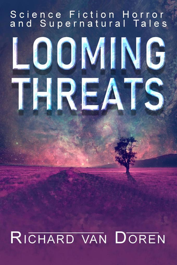 Looming Threats: Stories of Science Fiction Horror and the Supernatural