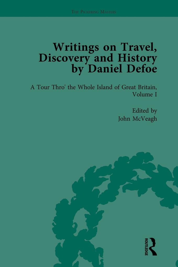 Writings on Travel Discovery and History by Daniel Defoe Part I Vol 1