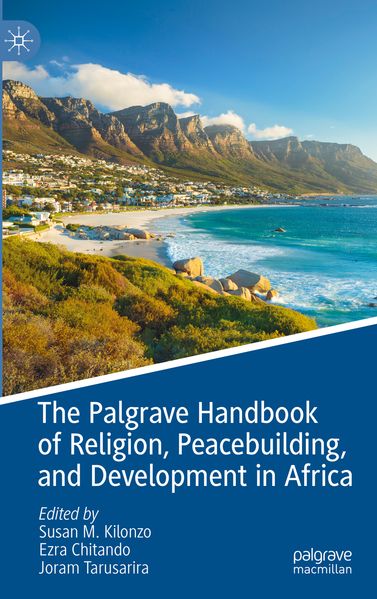 The Palgrave Handbook of Religion Peacebuilding and Development in Africa