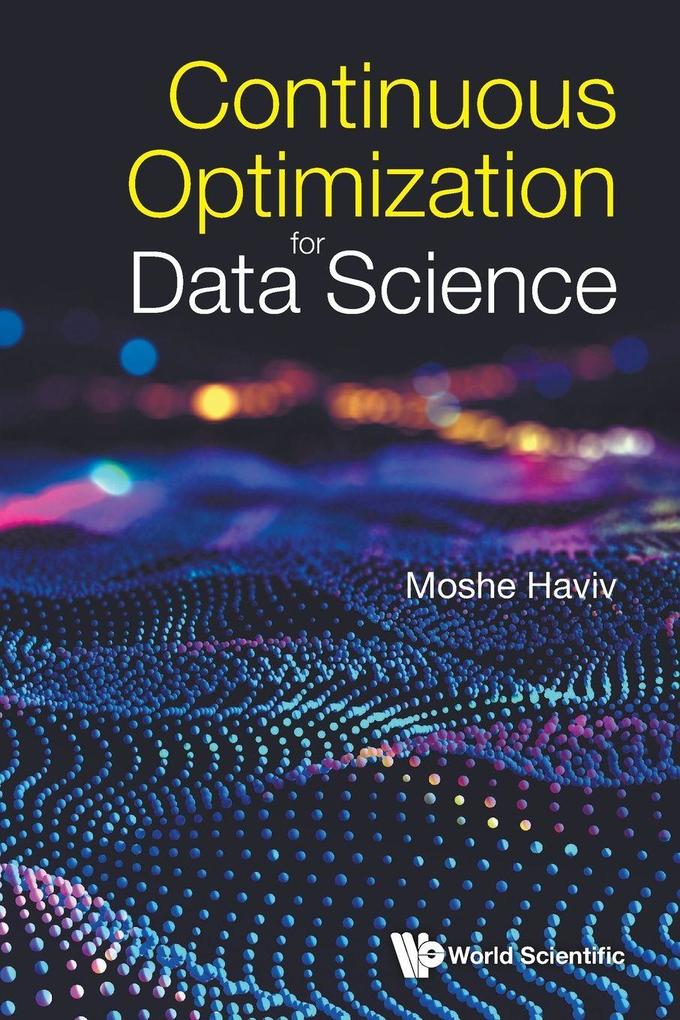 CONTINUOUS OPTIMIZATION FOR DATA SCIENCE