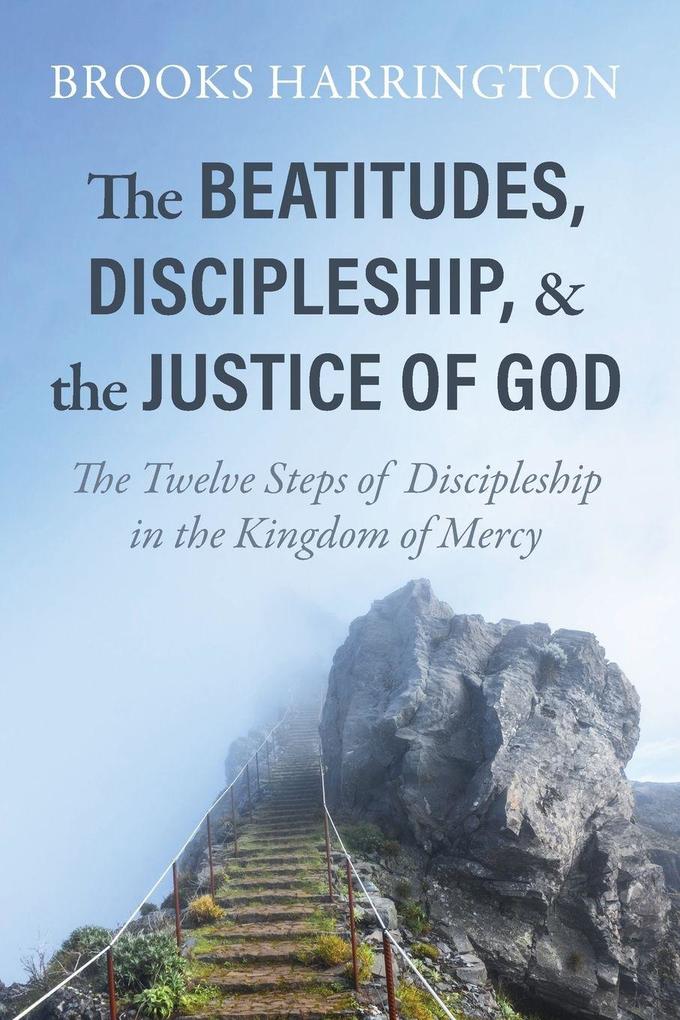 The Beatitudes Discipleship and the Justice of God