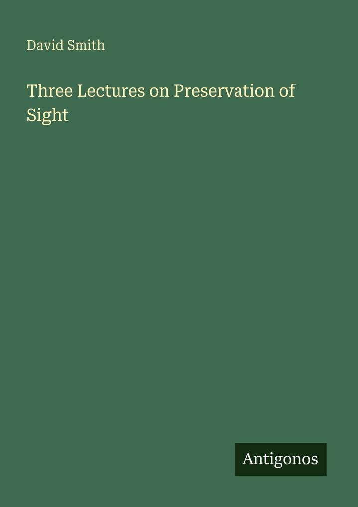 Three Lectures on Preservation of Sight