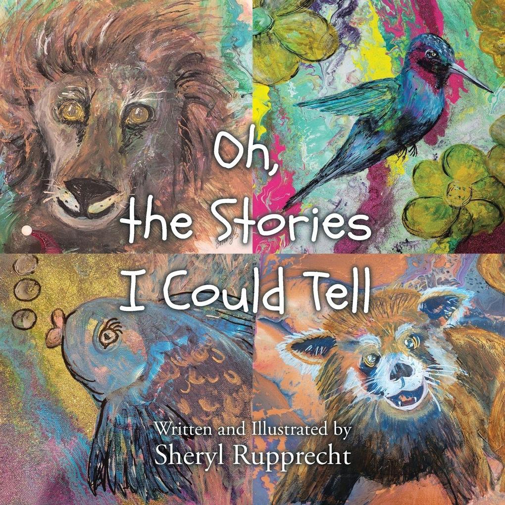 Oh the Stories I Could Tell