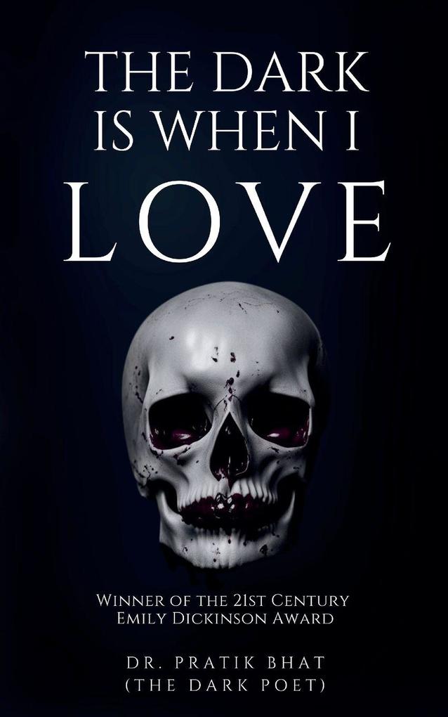 THE DARK IS WHEN I LOVE