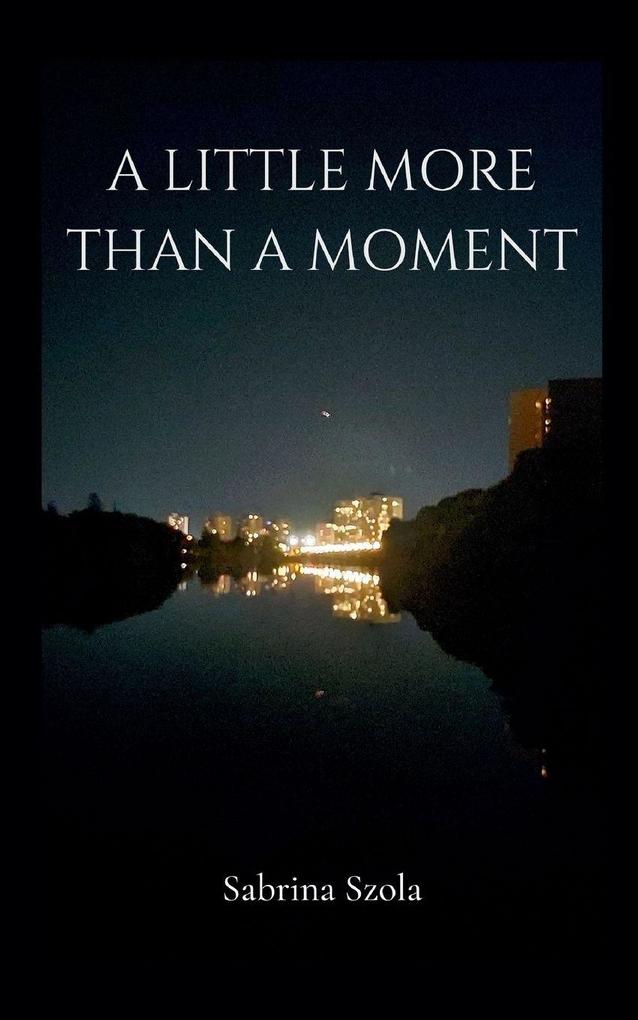 A little more than a moment