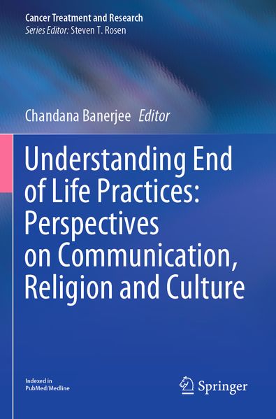 Understanding End of Life Practices: Perspectives on Communication Religion and Culture