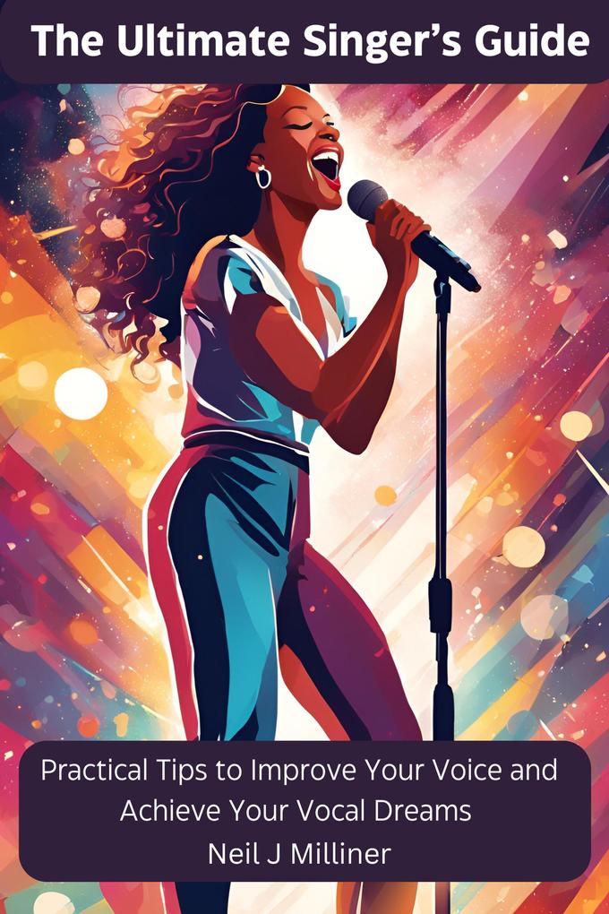 The Ultimate Singer's Guide