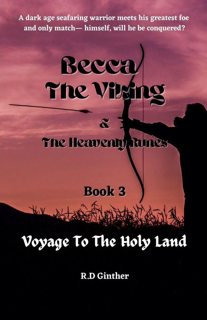 Becca The Viking & The Heavenly Runes Book 3 Voyage To The Holy Land