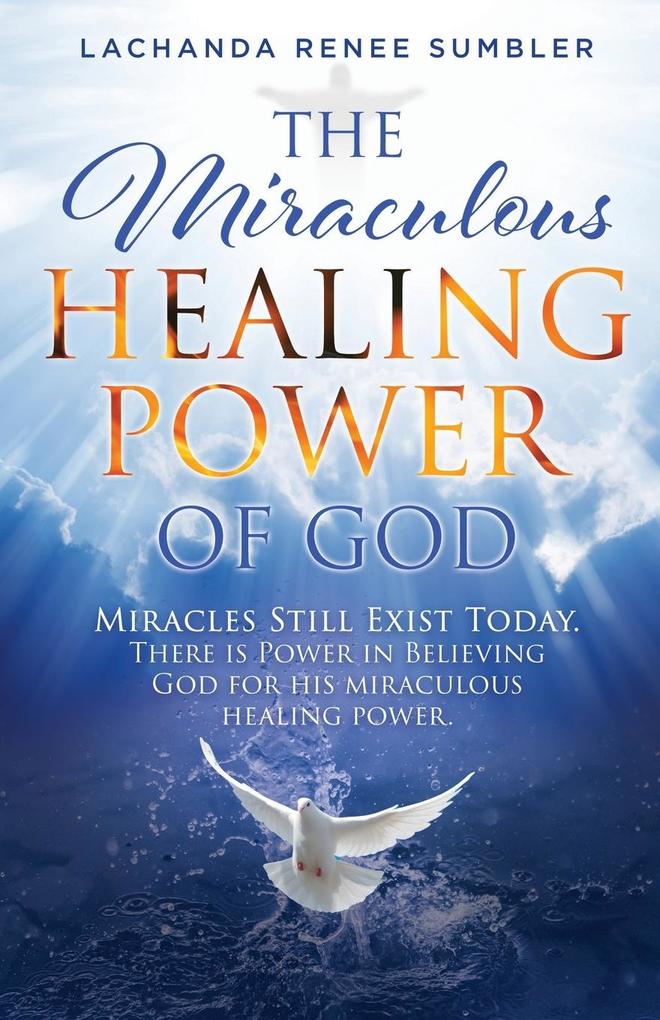 The Miraculous Healing Power of God