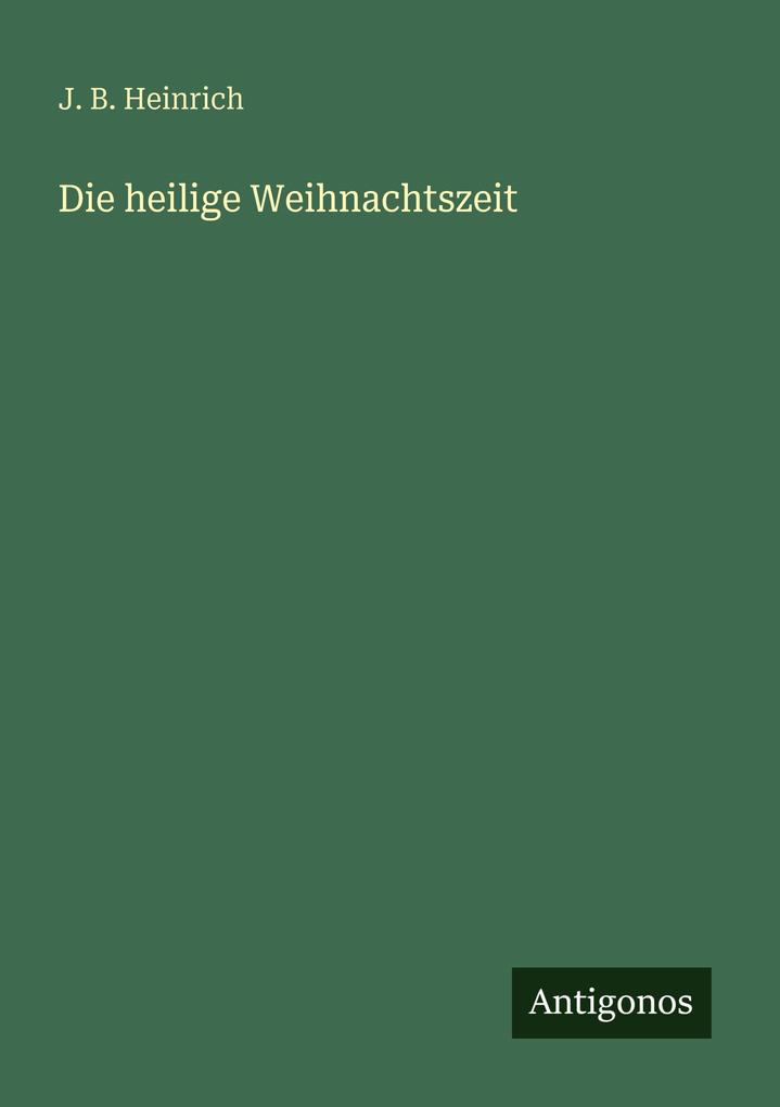 Die heilige Weihnachtszeit