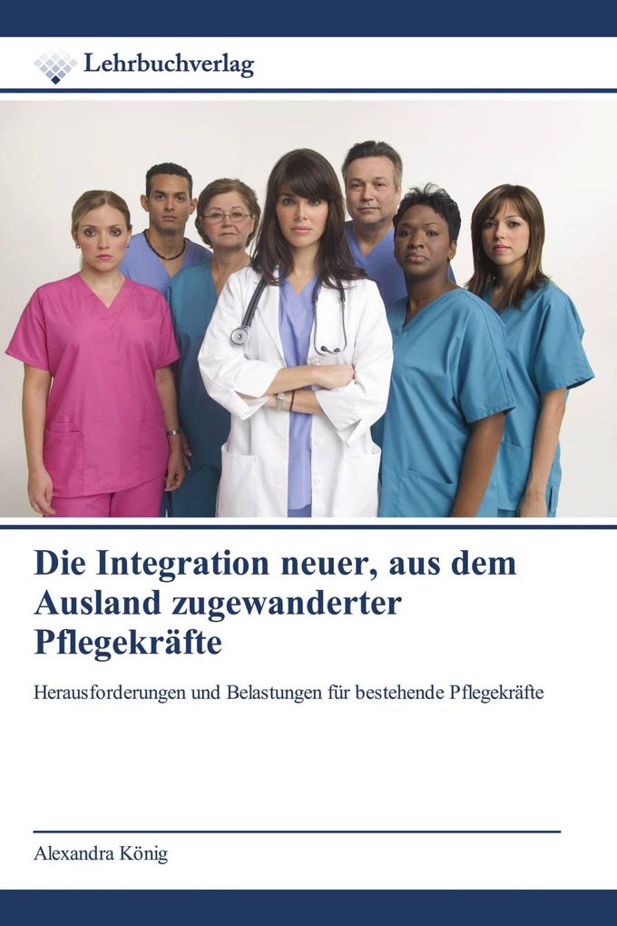 Die Integration neuer aus dem Ausland zugewanderter Pflegekräfte