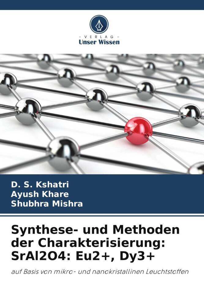 Synthese- und Methoden der Charakterisierung: SrAl2O4: Eu2+ Dy3+