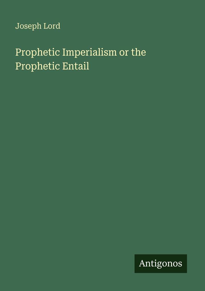 Prophetic Imperialism or the Prophetic Entail