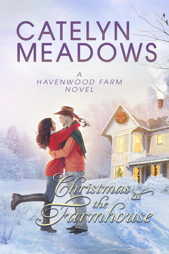 Christmas at the Farmhouse (Havenwood Cowboys Romance #3)