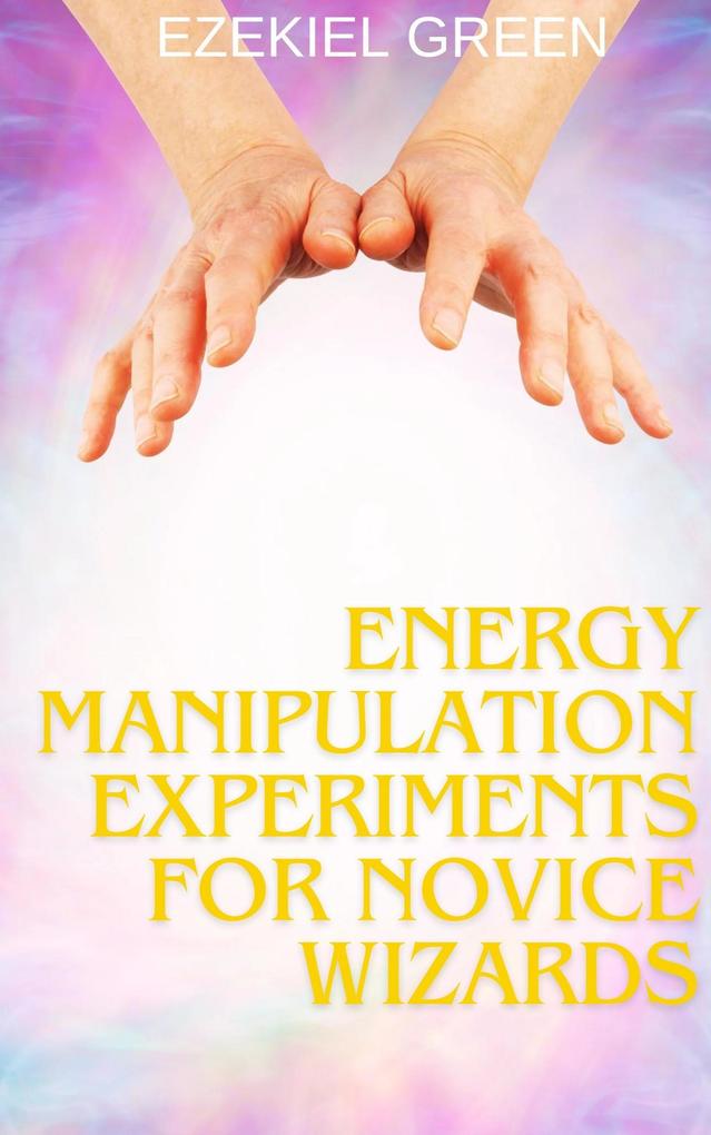 Energy Manipulation Experiments for Novice Wizards