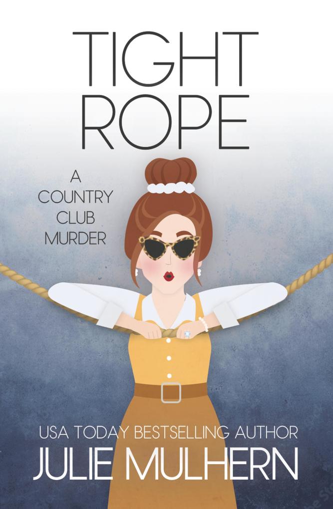 Tight Rope (The Country Club Murders #19)
