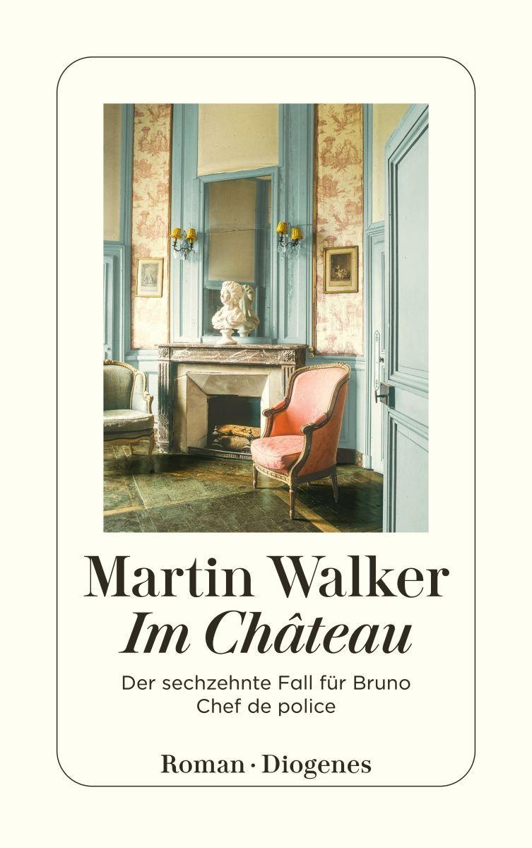 Im Château: Der sechzehnte Fall für Bruno, Chef de police (detebe)