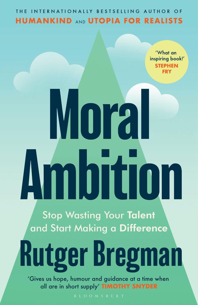 Bloomsbury Publishing Plc Moral Ambition