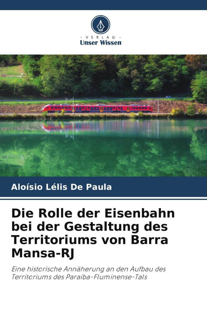Die Rolle der Eisenbahn bei der Gestaltung des Territoriums von Barra Mansa-RJ