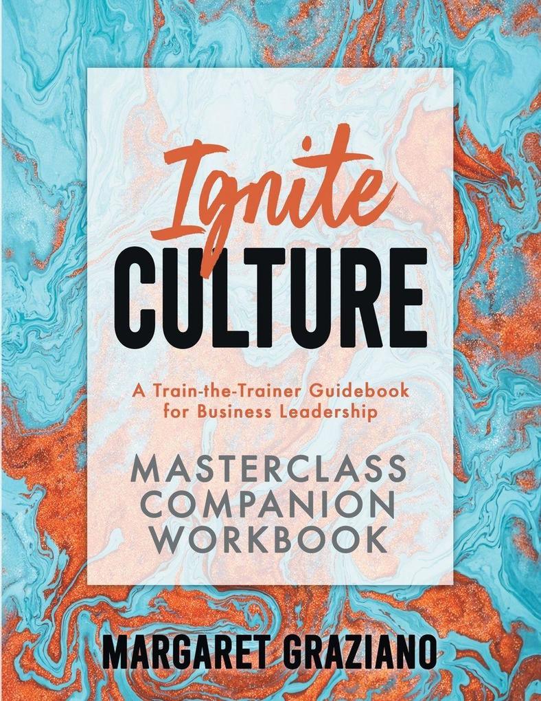 Ignite Culture Masterclass Companion Workbook