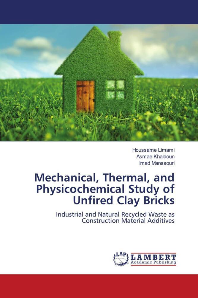 Mechanical Thermal and Physicochemical Study of Unfired Clay Bricks