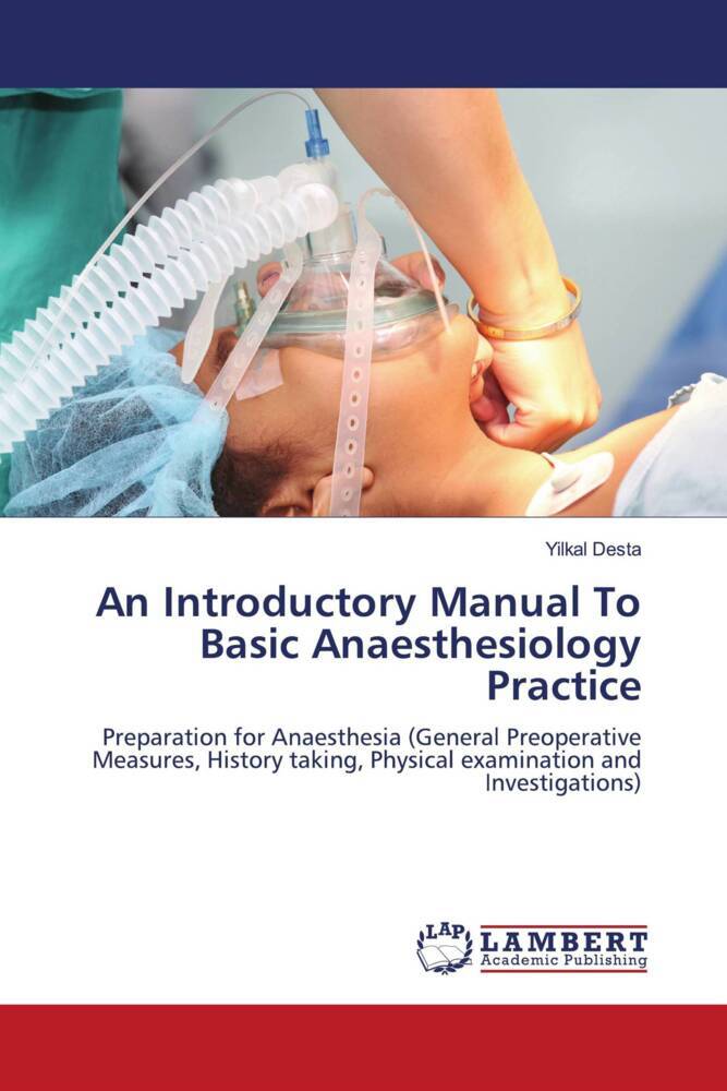 An Introductory Manual To Basic Anaesthesiology Practice