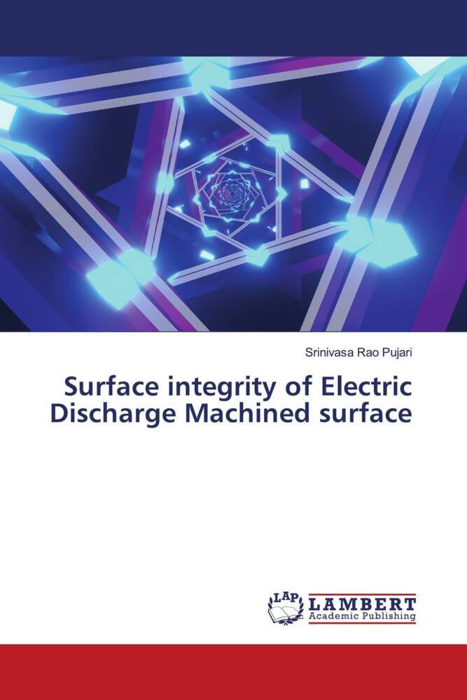 Surface integrity of Electric Discharge Machined surface