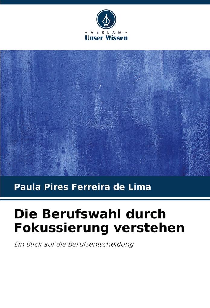 Die Berufswahl durch Fokussierung verstehen