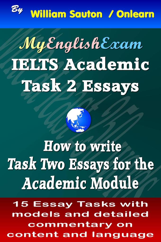 IELTS Task 2 Academic: How to Write Task Two Essays (IELTS: Obtaining High Bands #10)