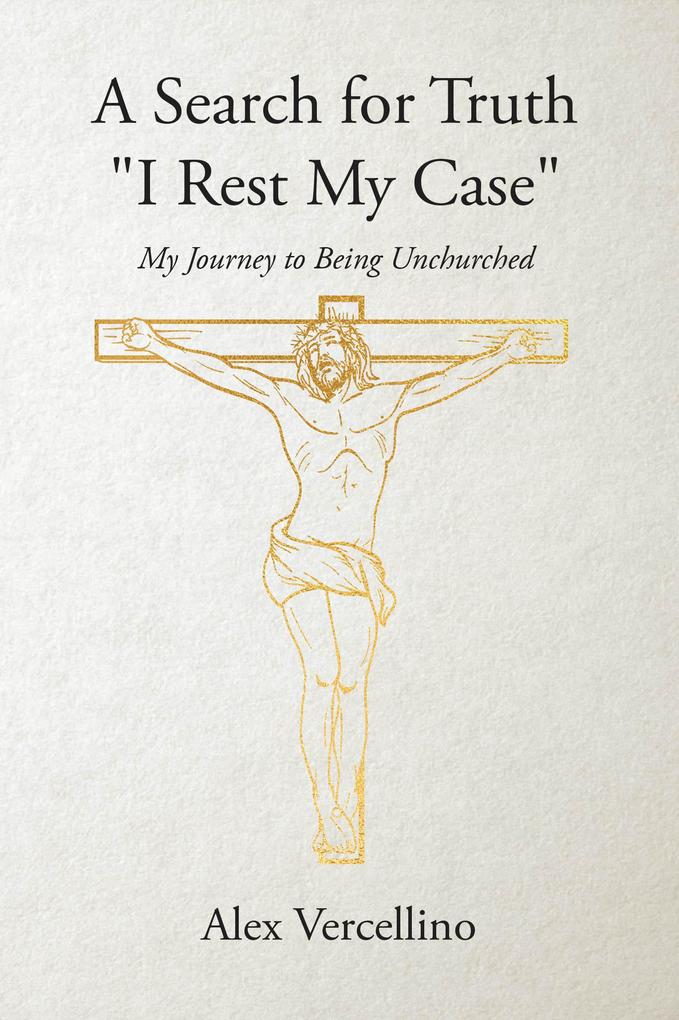 A Search for Truth 'I Rest My Case'