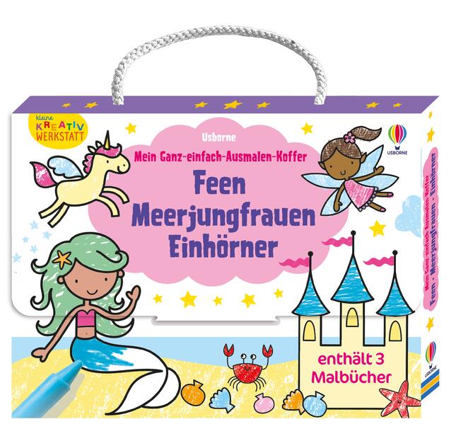 Kleine Kreativ-Werkstatt - Mein Ganz-einfach-Ausmalen-Koffer: Feen Meerjungfrauen Einhörner