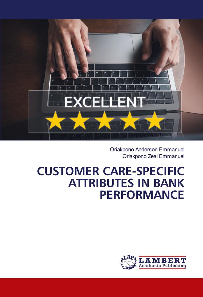 CUSTOMER CARE-SPECIFIC ATTRIBUTES IN BANK PERFORMANCE