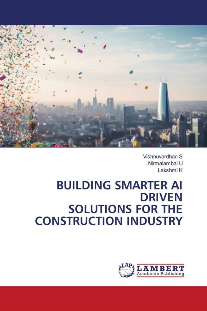 BUILDING SMARTER AI DRIVEN SOLUTIONS FOR THE CONSTRUCTION INDUSTRY