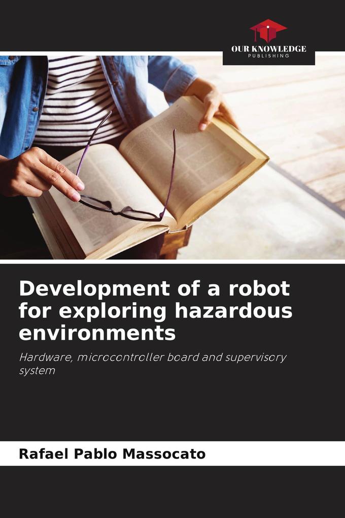 Development of a robot for exploring hazardous environments
