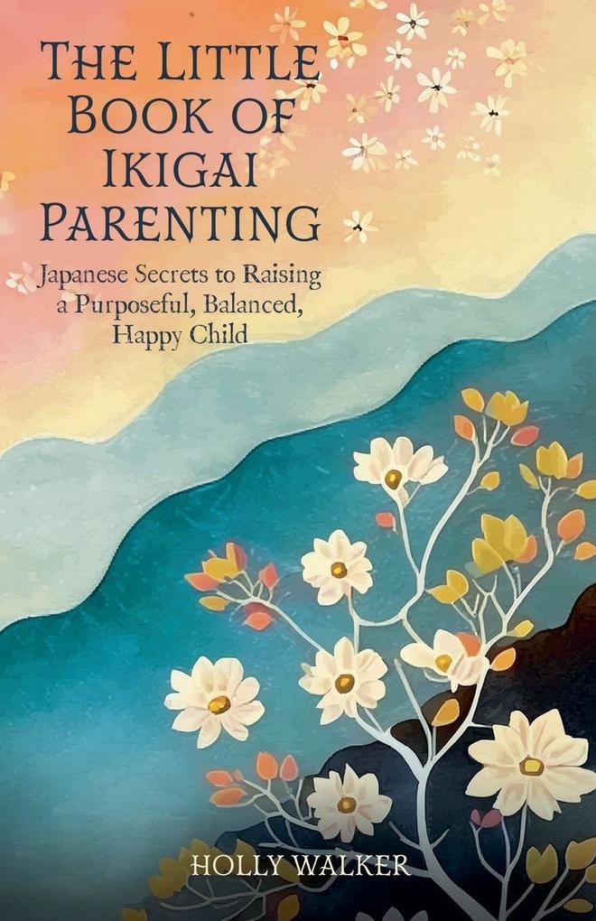 Harvey Publishing The Little Book Of Ikigai Parenting