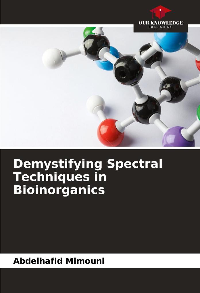 Demystifying Spectral Techniques in Bioinorganics