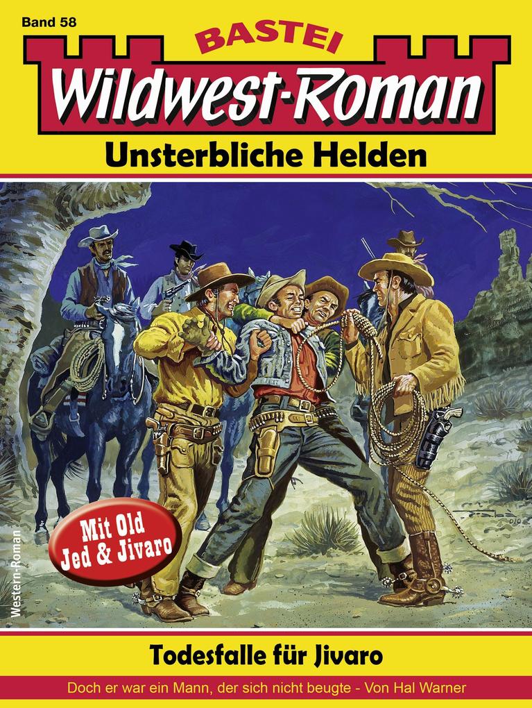 Wildwest-Roman - Unsterbliche Helden 58 - Hal Warner