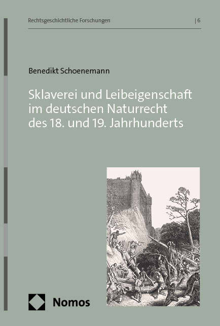 Sklaverei und Leibeigenschaft im deutschen Naturrecht des 18. und 19. Jahrhunderts