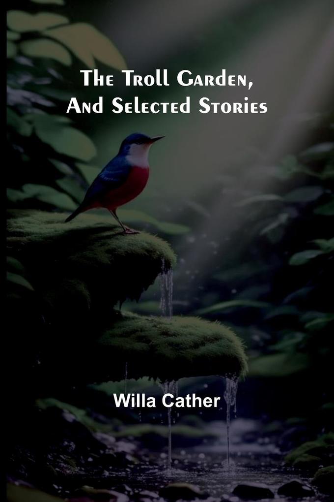 The Troll Garden and Selected Stories
