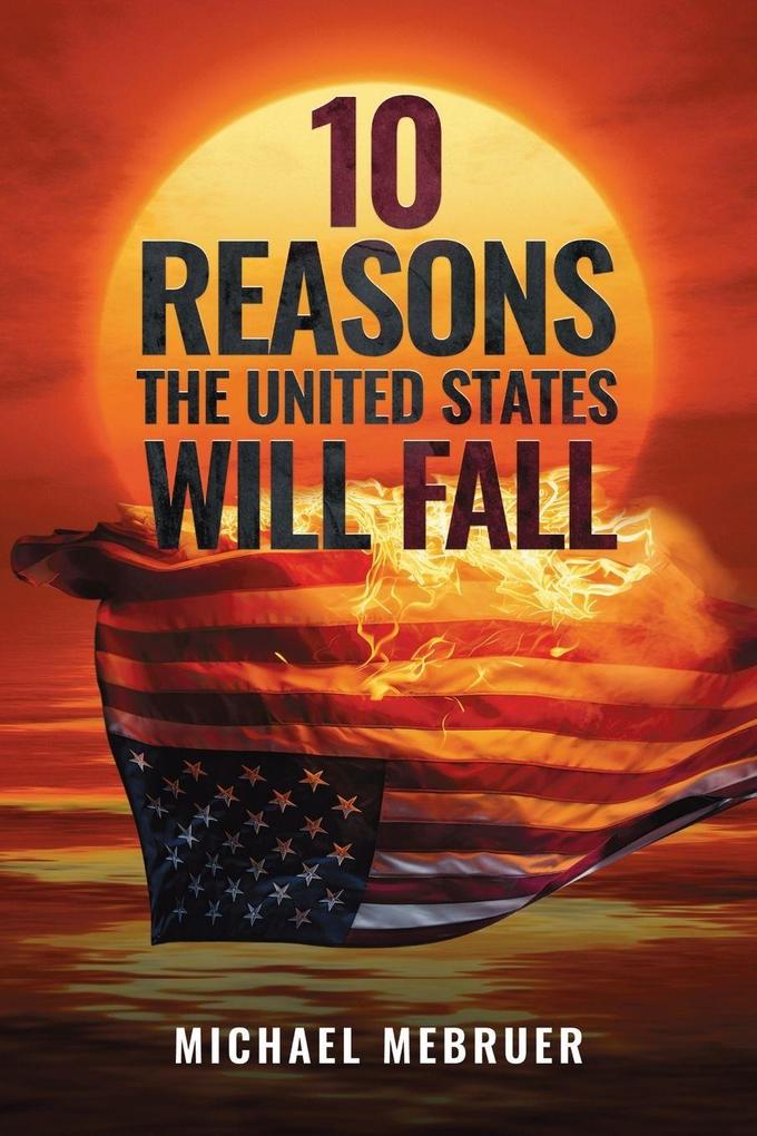 10 Reasons the United States Will Fall
