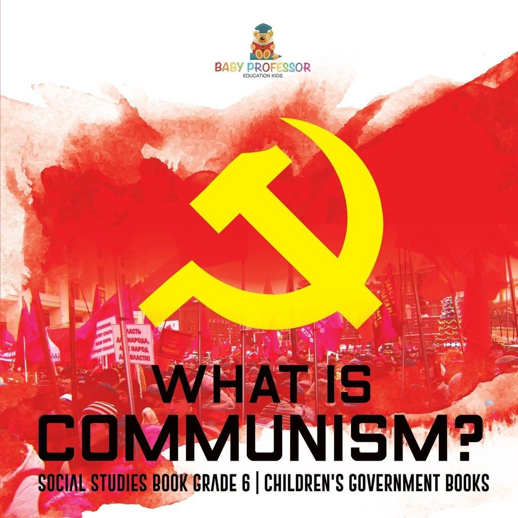What is Communism? Social Studies Book Grade 6 | Children's Government Books