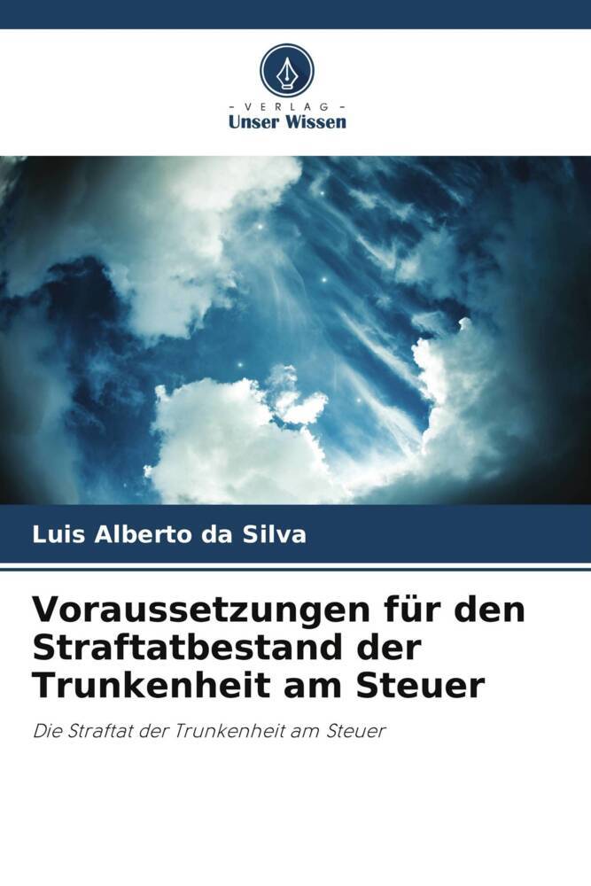 Voraussetzungen für den Straftatbestand der Trunkenheit am Steuer