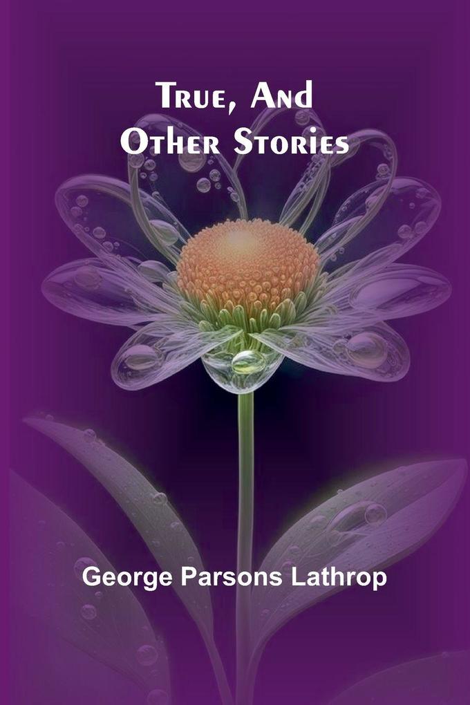 True and Other Stories