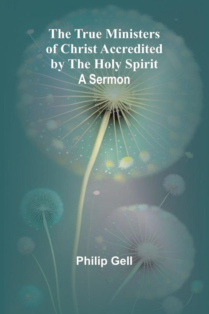 The True Ministers of Christ Accredited by the Holy Spirit