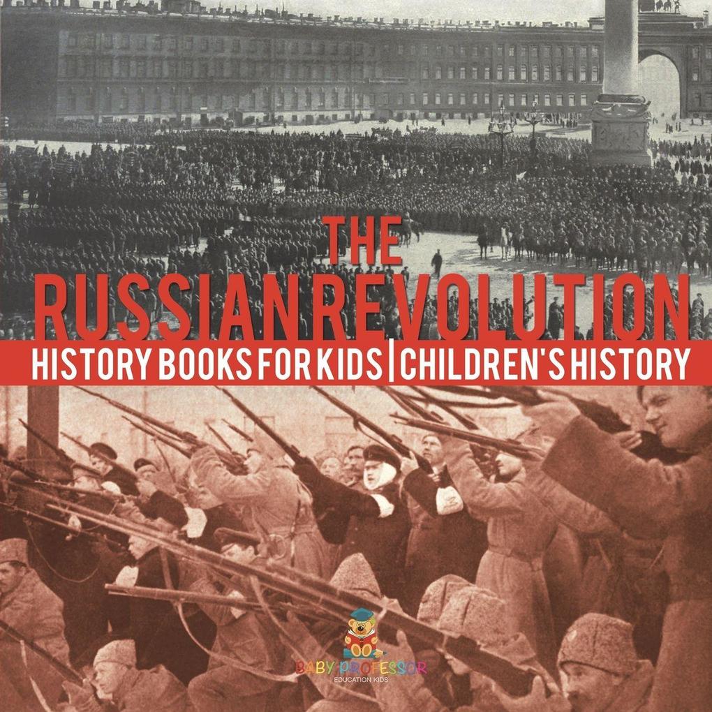 The Russian Revolution - History Books for Kids | Children's History
